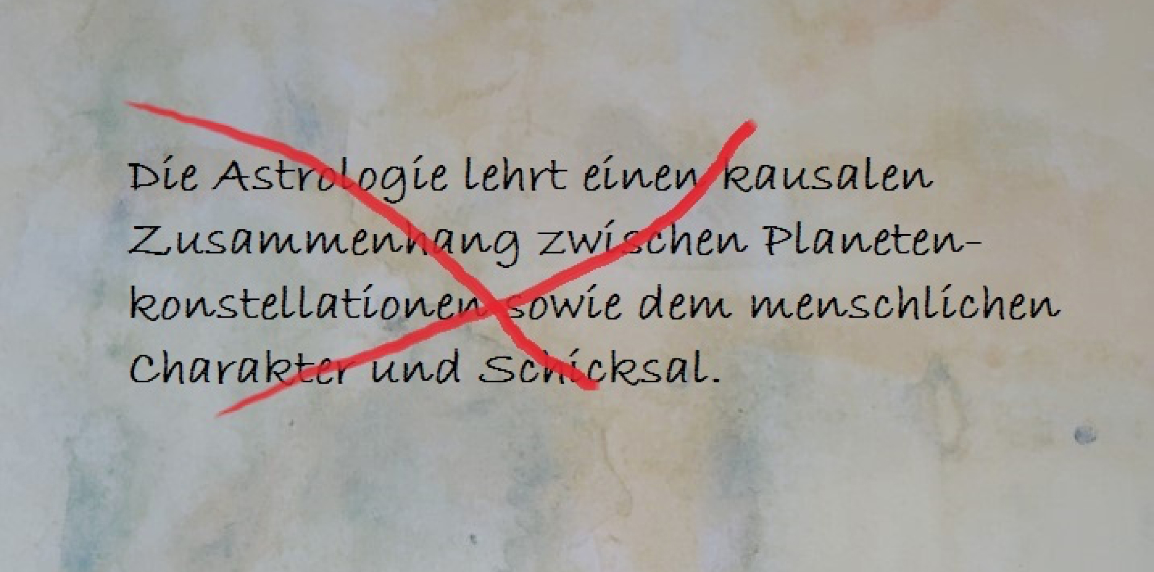Astrologie-Vorurteil 3. Es bestehe einen kausalen Zusammenhang zwischen Kosmos und Biographie eines Menschen.